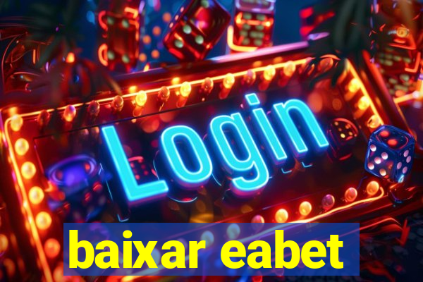 baixar eabet